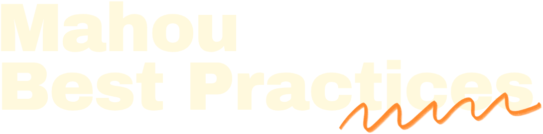 Mahou Best Practices