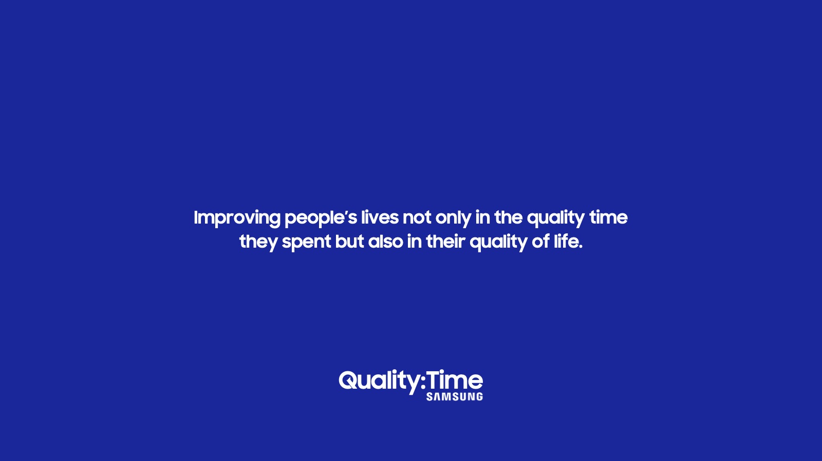 Improving people’s lives not only in the quality time they spent but also in their quality of life.